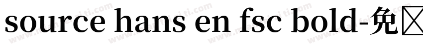 source hans en fsc bold字体转换